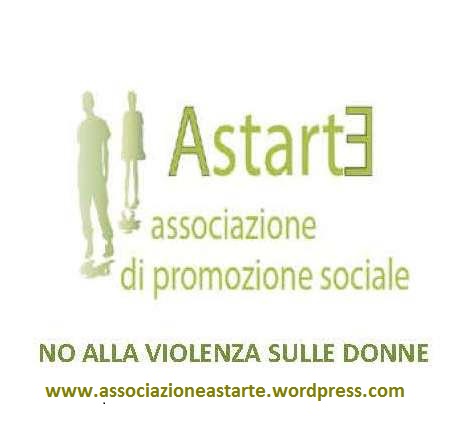 Cronaca: Comunicato di Astarte – No alla violenza sulle donne.